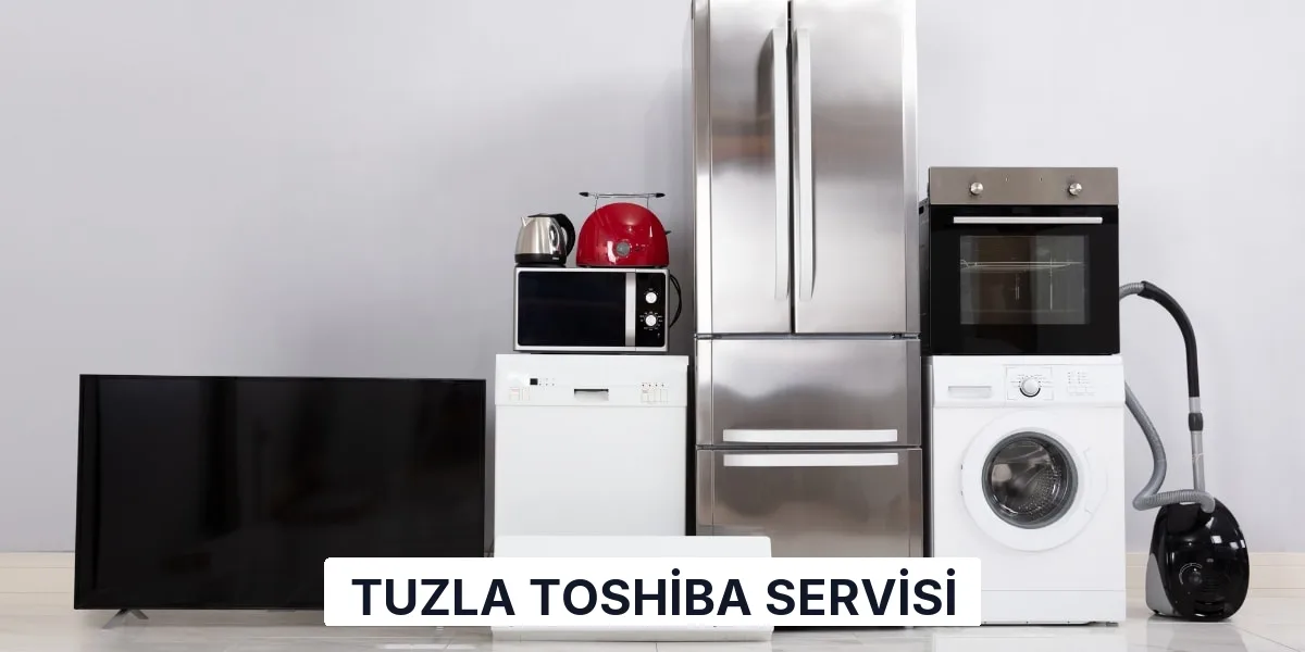 Tuzla Toshiba Servisi